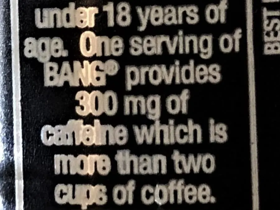 Bang caffeine content label.